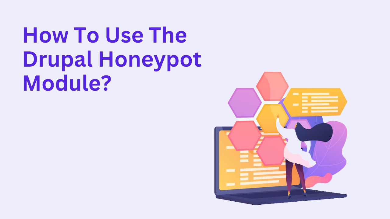 How To Use The Drupal Honeypot Module?
