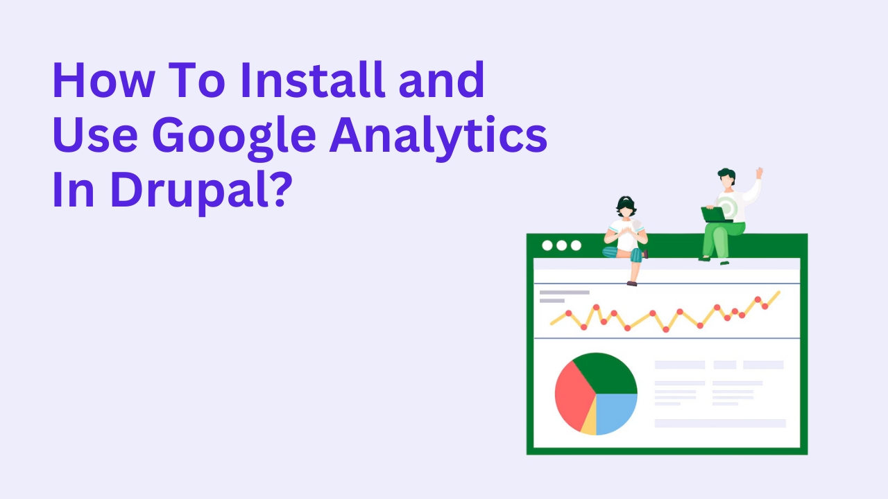 How To Install and Use Google Analytics in Drupal?