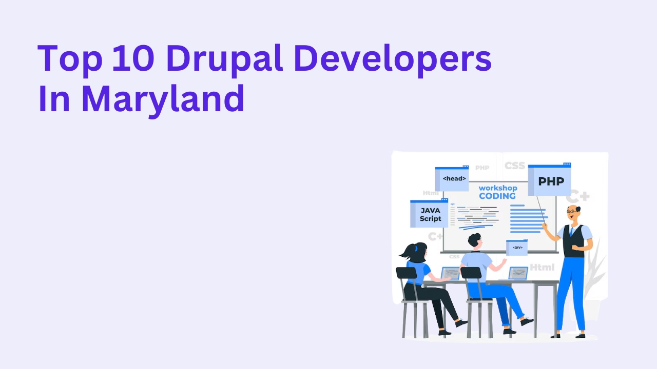 Top 10 Drupal Developers in Maryland