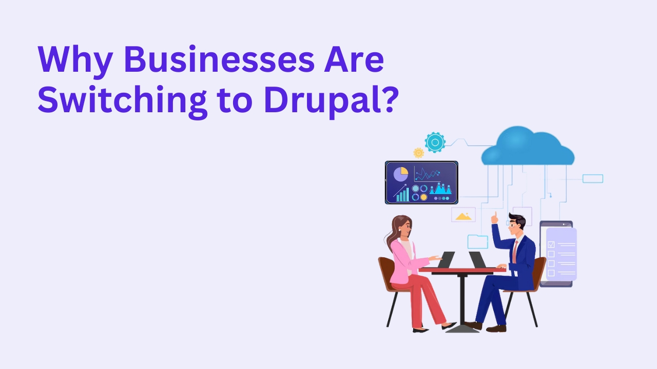 why businesses are switching to drupal