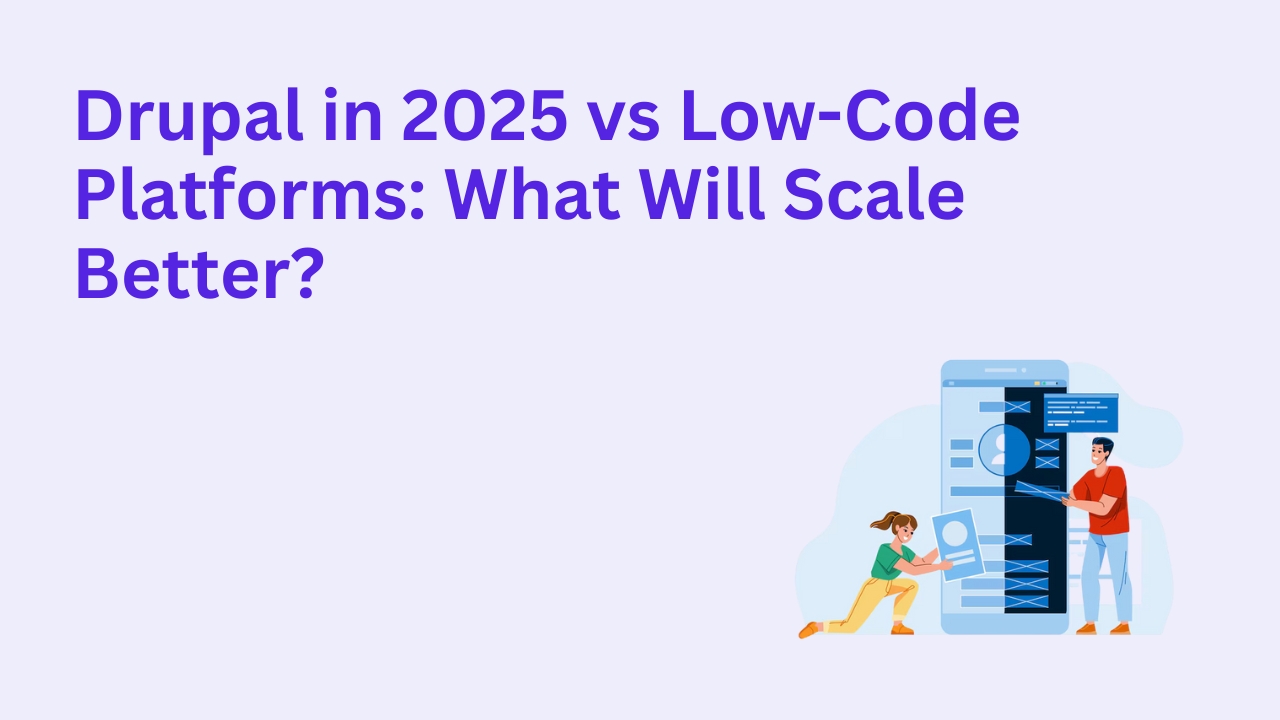 Drupal in 2025 vs Low-Code Platforms