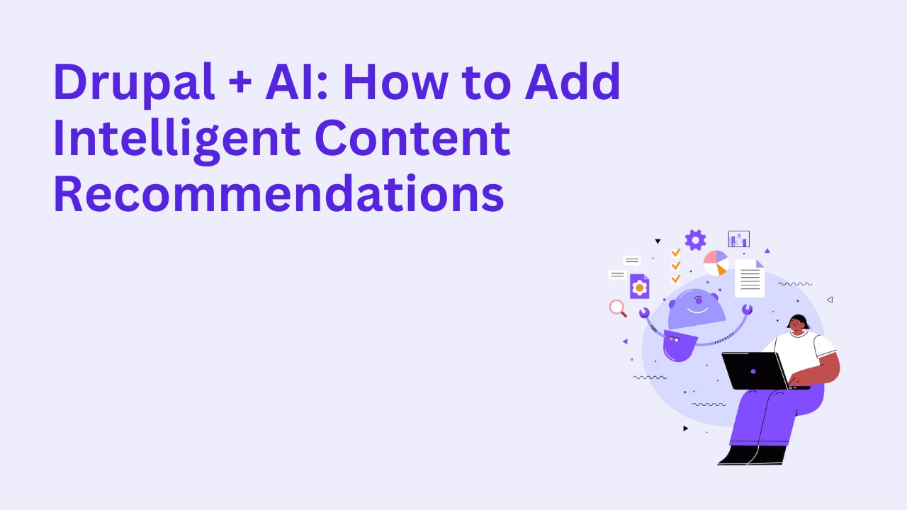 Drupal + AI: How to Add Intelligent Content Recommendations