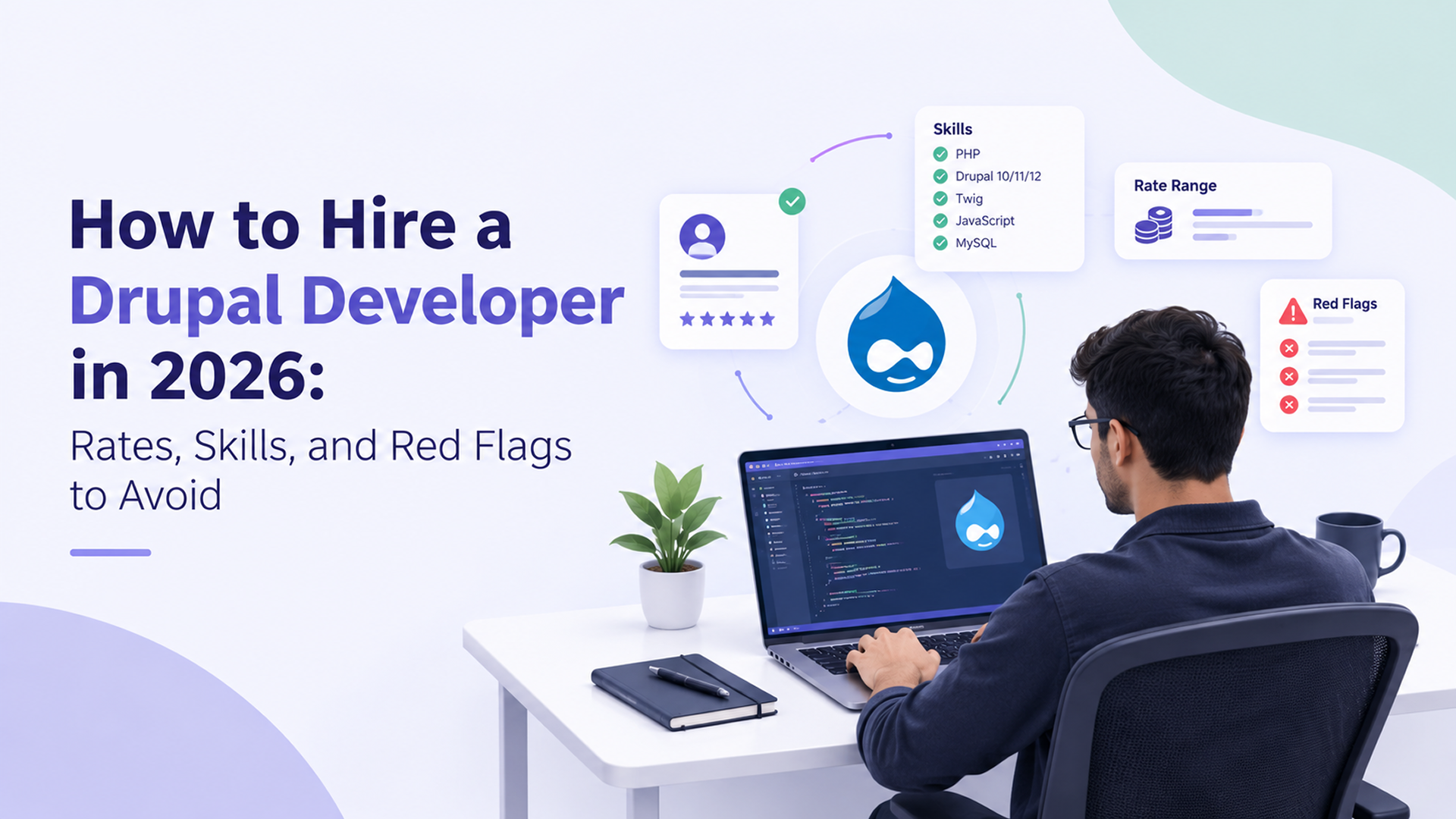 How to Hire a Drupal Developer in 2026 Rates, Skills, and Red Flags to Avoid
