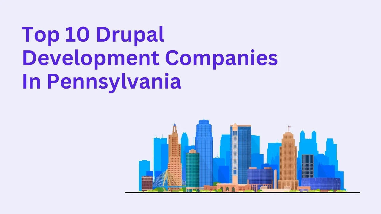 Drupal Development Companies in Pennsylvania