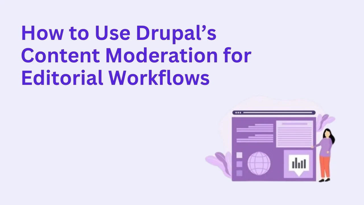 How to Use Drupal’s Content Moderation for Editorial Workflows