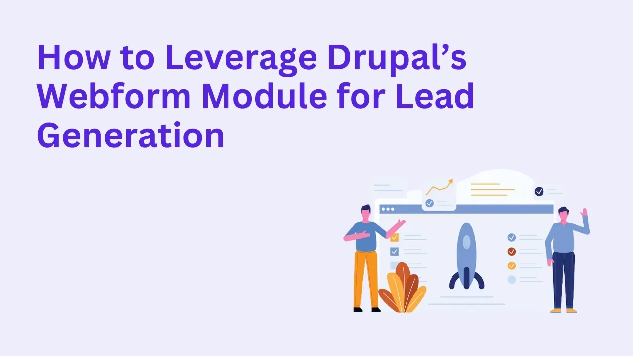 How to Leverage Drupal’s Webform Module for Lead Generation