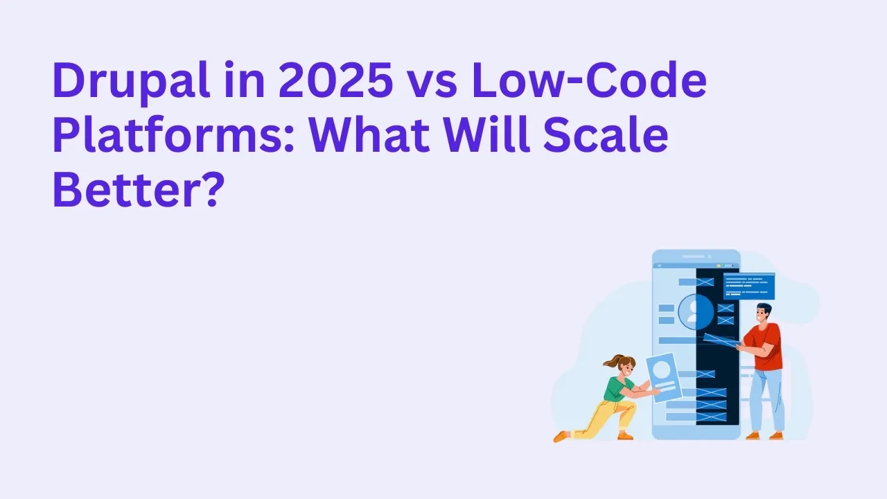 Drupal in 2025 vs Low-Code Platforms