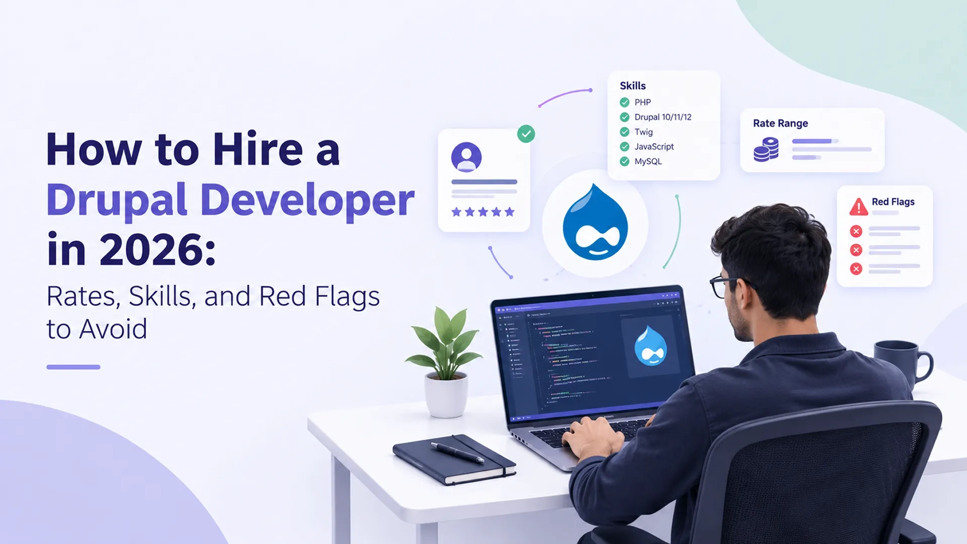 How to Hire a Drupal Developer in 2026 Rates, Skills, and Red Flags to Avoid
